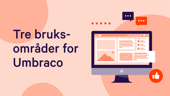 Tre bruksområder for Umbraco